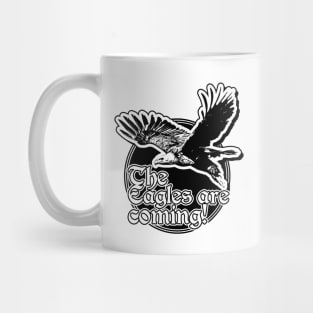 The Eagles Are Coming! Mug